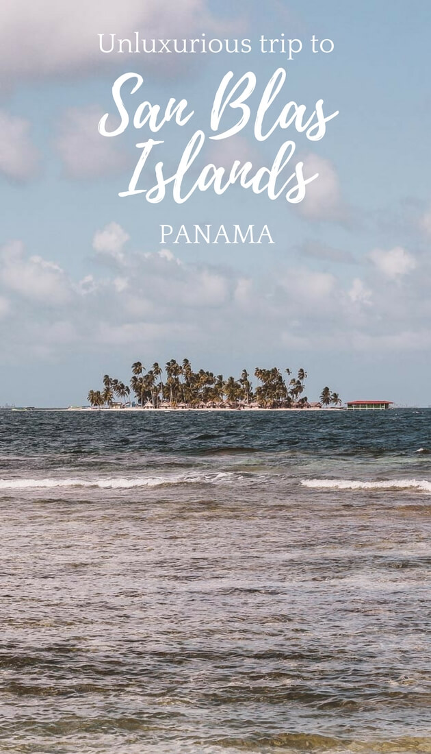 Unluxurious San Blas Islands Trip That Will Make You change the way you look at tropical islands travel. #Panama | Small island issues | Responsible Travel | Eco Tourism